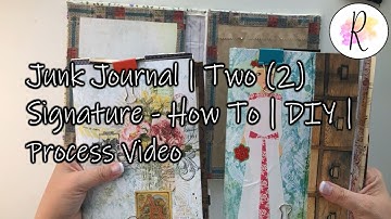 Junk Journal | Two (2) Signature | How To Create | DIY | Process Video