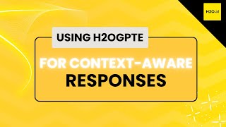 Using h2oGPTe for Context-Aware Responses | H2O Generative AI Starter Track - Part 13