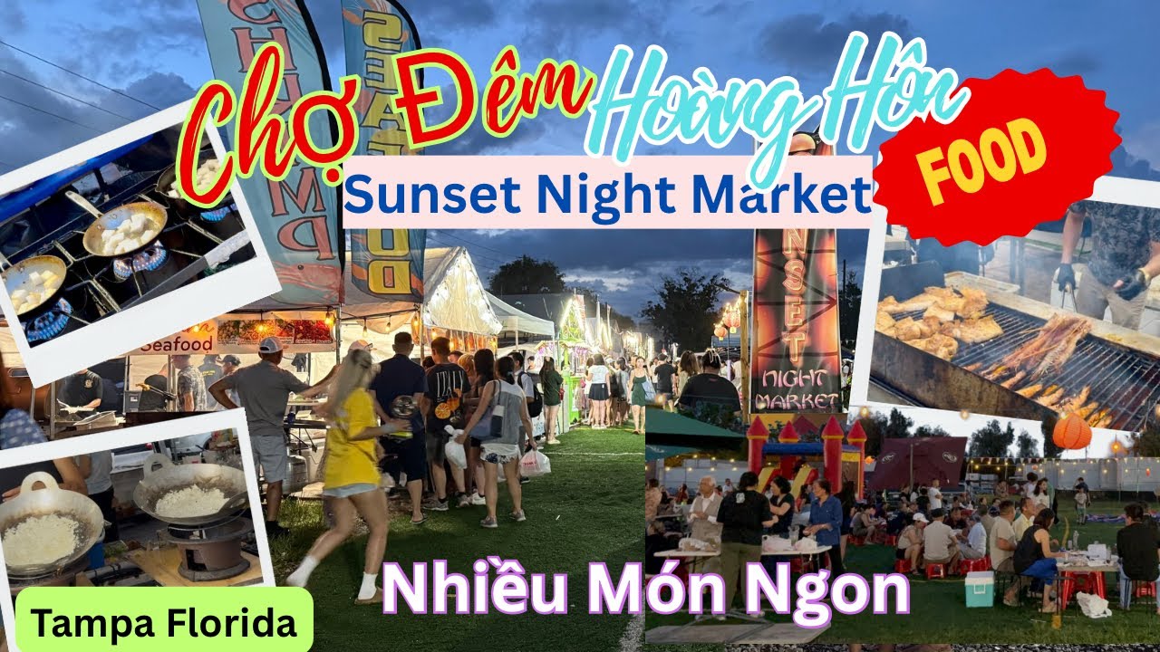 💥Chợ Đêm Tampa Clearwater Florida Người Viet ở Sunset Night Market Cuối Tuần🔥Đủ Các Món Ngon #amthuc