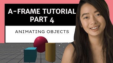 Aframe Webvr - VR Development Part 4 - Animation in Aframe
