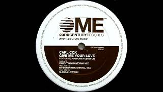 Carl Cox Feat. Hannah Robinson – Give Me Your Love (Valentino Kanzyani Mix)