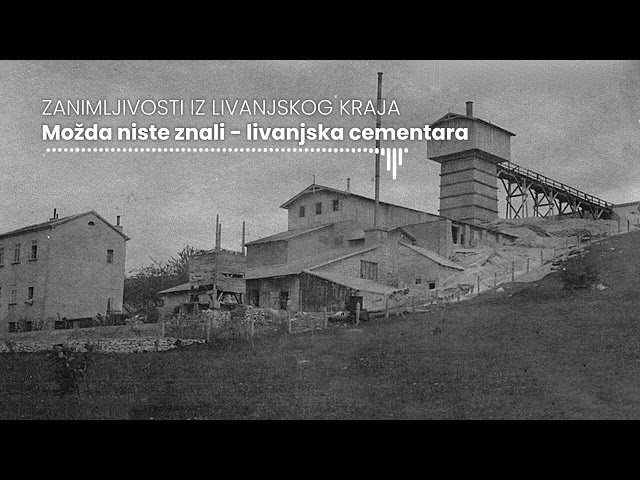 ▶️ Možda niste znali - livanjska cementara
