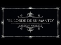 BORDE DE SU MANTO- AVANCE 27 JUNIO (MARCELO MARCOTE)