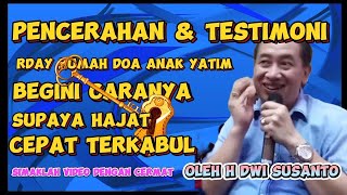 pencerahan dan testimoni gratis RDAY H Dwi Susanto rumah doa anak yatim kandang embek