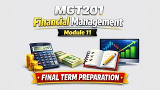 Mgt201 module 11 | mgt201 final term preparation | mgt201 short lectures 