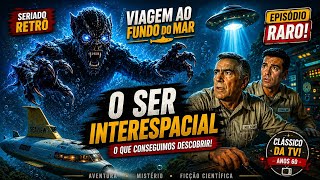 Viagem ao Fundo do Mar O Ser Interespacial Episódio Completo Dublado – Série Retrô