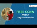 FREE CCNA | Configuration Verification - Part 21 | Full CCNA Certification Course Free