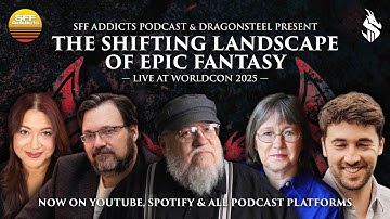 Fantasy Then and Now | FT. George R.R. Martin, Robin Hobb, Rebecca Roanhorse and Ryan Cahill