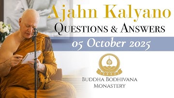Dhamma Question & Answer Session with Ajahn Kalyano 05 Oct 2025
