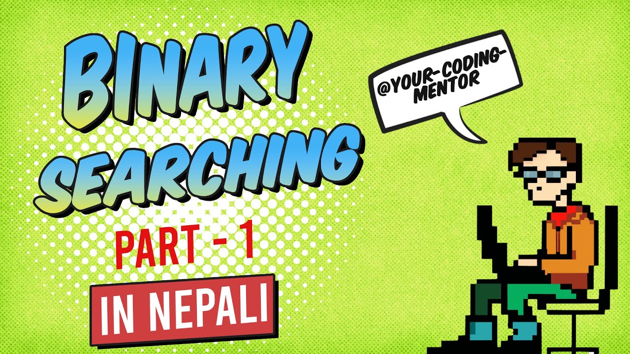 Binary Searching Algorithm concept | PART - I (In Nepali / नेपाली ...
