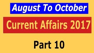 Expected Current Affairs(CA)August to October 2017 Part10 English/Assamese For All Competitive Exams