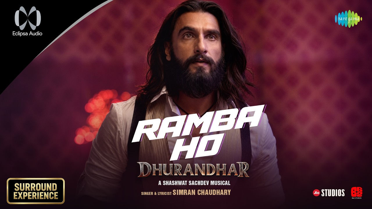 Ramba Ho - Eclipsa Audio | Dhurandhar | Ranveer Singh, Shashwat Sachdev, Madhubanti Bagchi