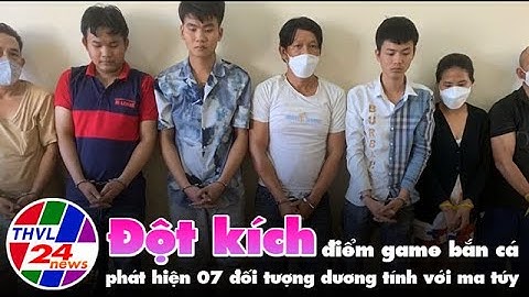 Đột kích điểm game bắn cá, phát hiện 07 đối tượng dương tính với ma túy
