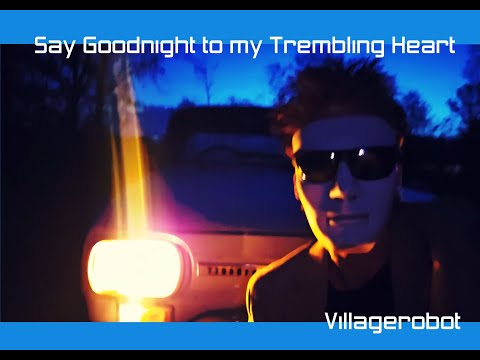 Say Goodnight To My Trembling Heart A Romantic Song Say Goodnight To My Trembling Heart A Romantic Song