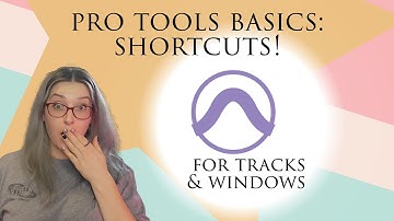 Pro Tools Basics: Shortcuts for Tracks and Windows 1
