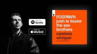 Careless Whisper (Techno Remix) - R3SPAWN, Josh Le Tissier, The Sax Brothers [Armada]