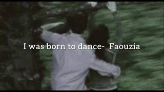 Faouzia- i was born to dance « freedom » (slowed+ rain)