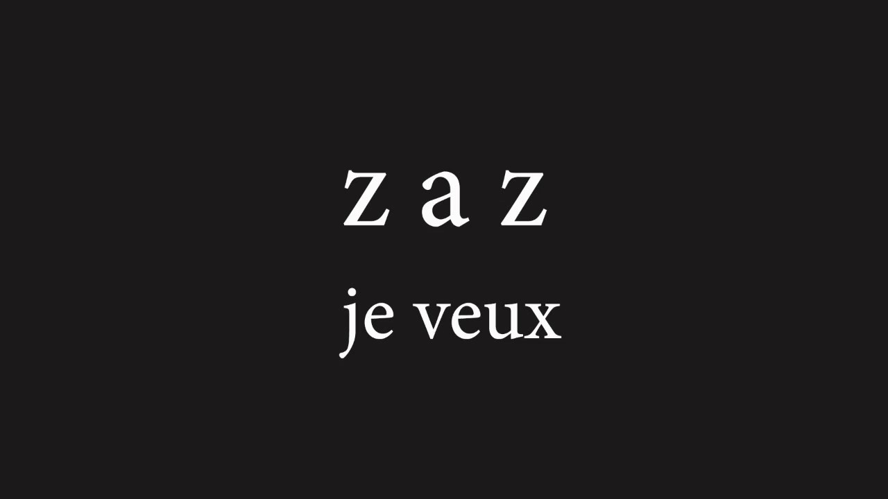 Перевод заз je veux