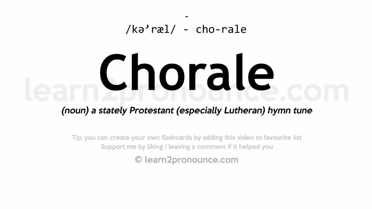 Pronunciation of Chorale Definition of Chorale YouTube
