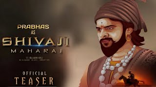 CHATRAPATI SHIVAJI - Official Teaser| Prabhas | S.S   Rajamouli