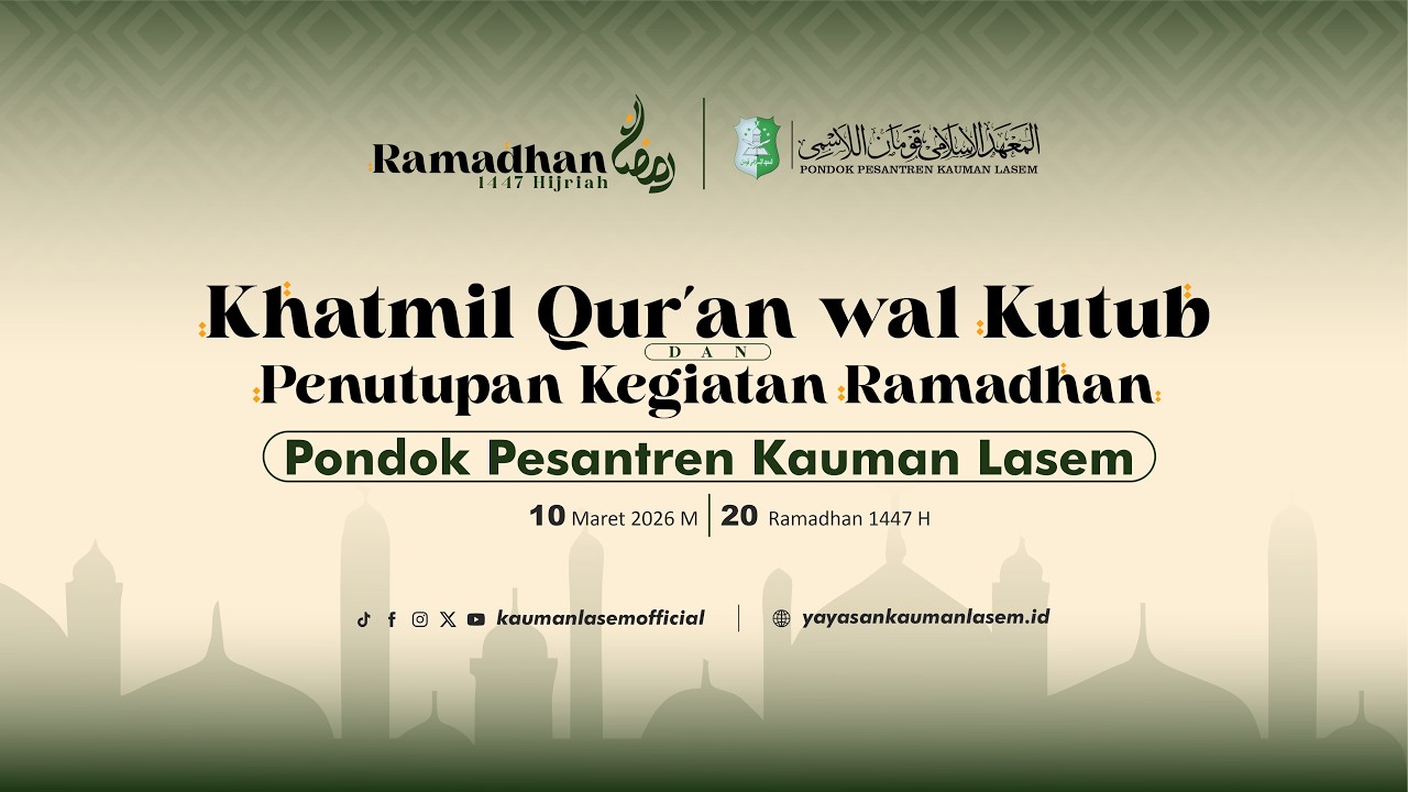 KHATMIL QUR'AN WAL KUTUB & PENUTUPAN KEGIATAN RAMADHAN 1447 H