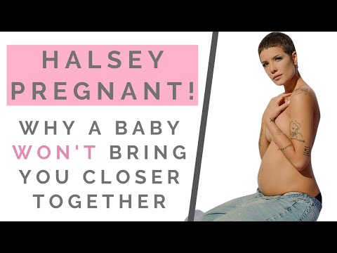 Halsey Pregnant: Will A Baby Save Your Relationship Or Make It Worse? | Shallon Lester