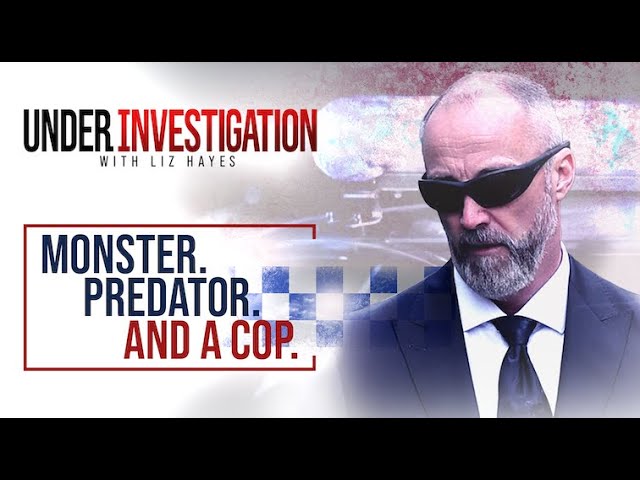 Police Officer Accused of Assaulting 13 Women: Inside the Investigation | Under Investigation with Liz Hayes