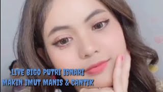 LIVE BIGO PUTRI ISNARI MAKIN IMUT MANIS & CANTIK