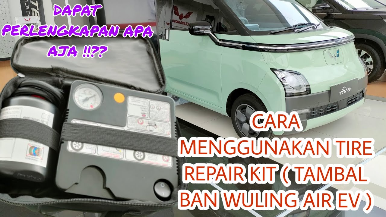 CARA TAMBAL BAN WULING AIR EV MENGGUNAKAN TIRE REPAIR KIT KELENGKAPAN