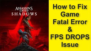 How to Fix Assassin's Creed Shadows Game Fatal Error & Game FPS DROPS Issue 2025 screenshot 2