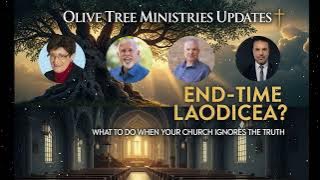 Olive Tree Ministries Updates✝️End-Time Laodicea? What to Do When Your Church Ignores the Truth