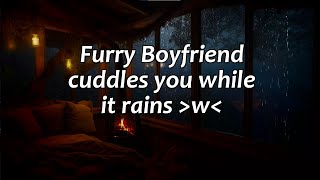 M4M Furry Boyfriend Cuddles You While It Rains (Sleep Aid)