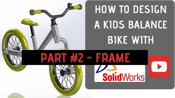 How to design a bicycle frame in SolidWorks 2018