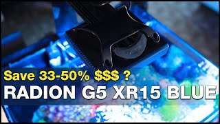 Is the difference worth it? Radion XR15 G5 Blue vs. Radion XR30 Blue G5