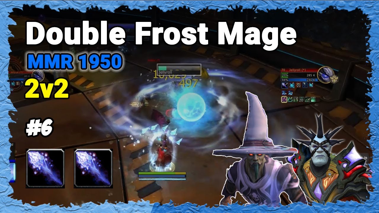 [2v2] Double Frost Mage Ep.6 | MMR 1950 | WoW Arena Dragonflight 10.2.6 ...