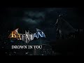 Batman Arkham Saga [GMV] - Drown in you (by Daughtry) | Sub. Inglés - Español