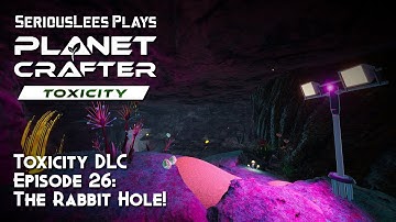 The Planet Crafter | Toxicity DLC | Fresh Start Episode 26 | The Rabbit Hole!