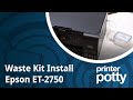 Waste ink kit installation Epson ET-2750