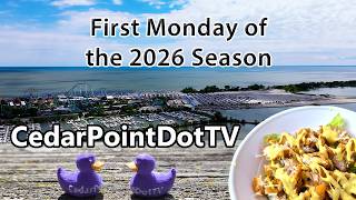 The First Monday of The 2026 Season! | CedarPointDotTV