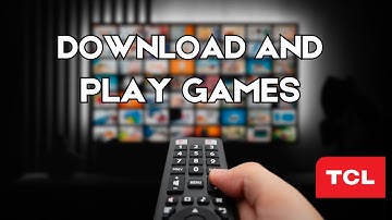 How to Download and Play Games on TCL Smart TV (Best Method)