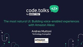 code.talks 2017 - The most natural UI. Building voice-enabled experiences with Amazon Alexa Wealth