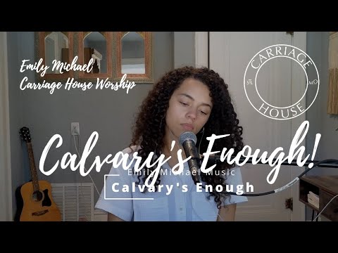 Emily Michael at Carriage House Worship — Calvary's Enough