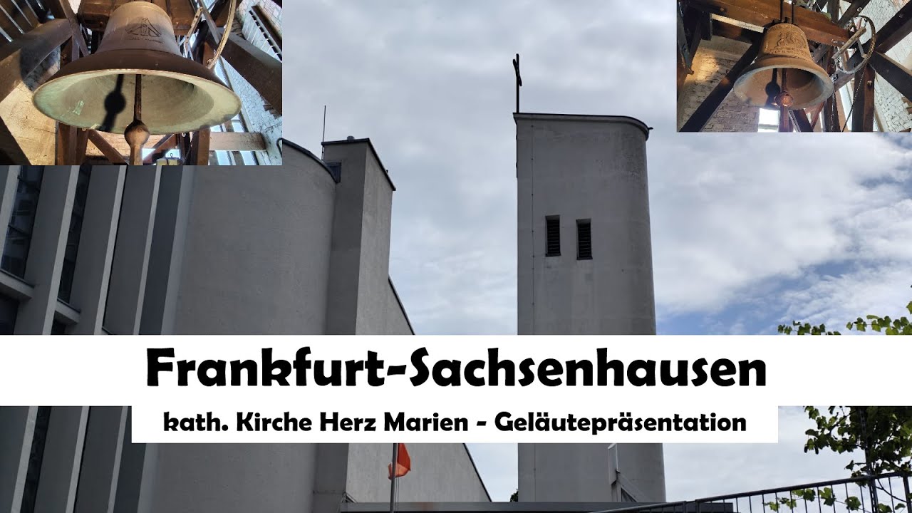 Frankfurt-Sachenhausen (D) kath. Herz Marien - Geläutepräsentation (Turmaufnahme)