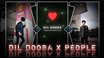"DIL DOOBA X PEOPLE trending alight motion video edit xml" by THE PAPPU EDITOR