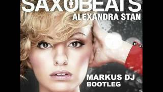 Alexandra Stan - Mr Saxobeat (Markus Bootleg)