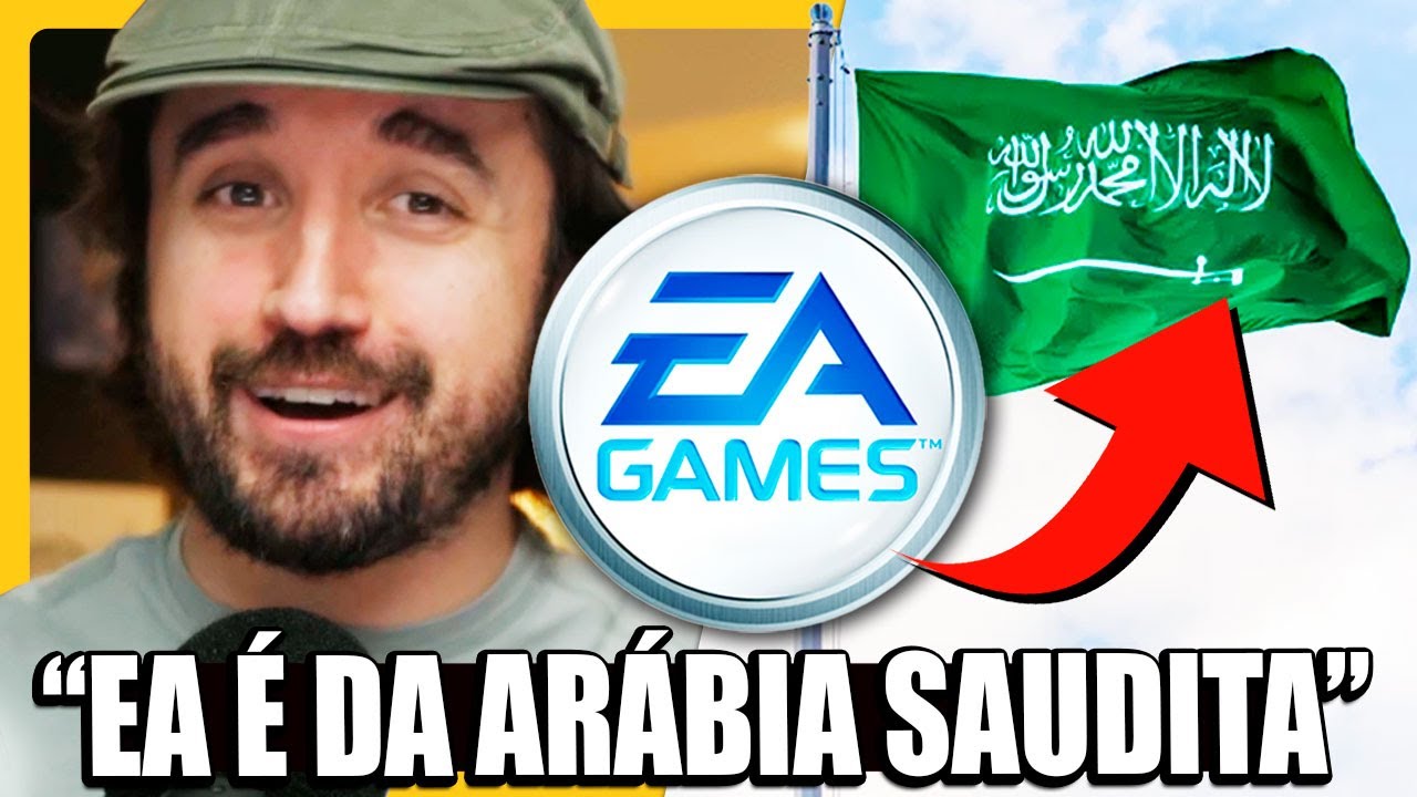 POR QUE A ARÁBIA SAUDITA COMPROU A EA