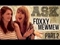 Ask Foxxy MewMew! | | PART 2 | | [ft. FoxGlory123]