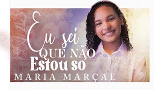 Maria Marçal - Eu Sei Que Não Estou Só #MKNetwork