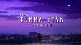 kinna pyar - balraj (slowed x reverb) song | dreamlofi