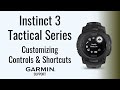 Instinct® 3 Tactical Series | Customizing Controls &amp; Shortcuts | Garmin Support